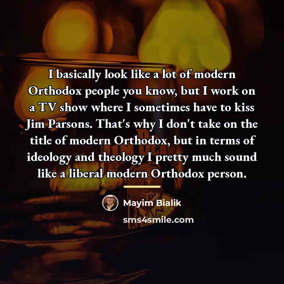 “I basically look like a lot of modern Orthodox people…” quote by Mayim Bialik
