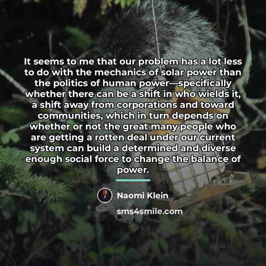 “It seems to me that our problem has a lot…” quote by Naomi Klein