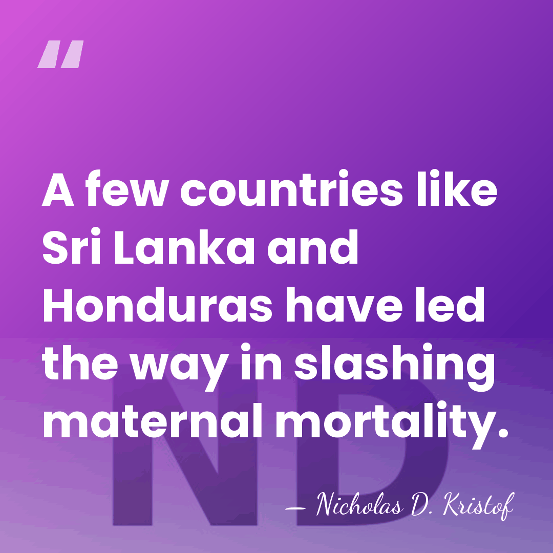 A few countries like Sri Lanka and Honduras have led the way&hellip; - Nicholas D. Kristof