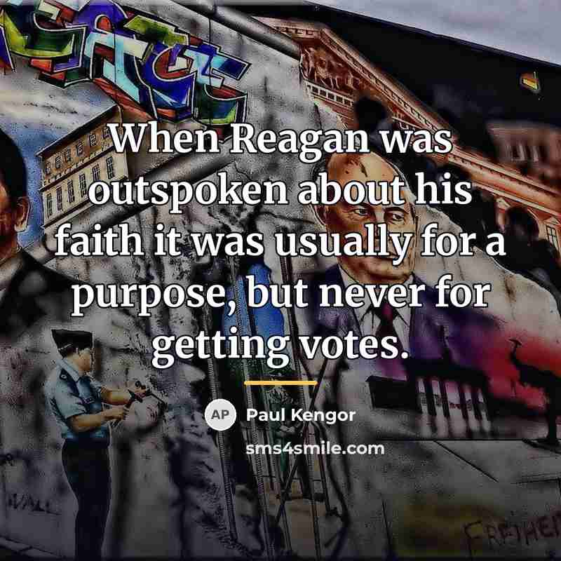 “When Reagan was outspoken about his faith it was usually…” quote by Paul Kengor