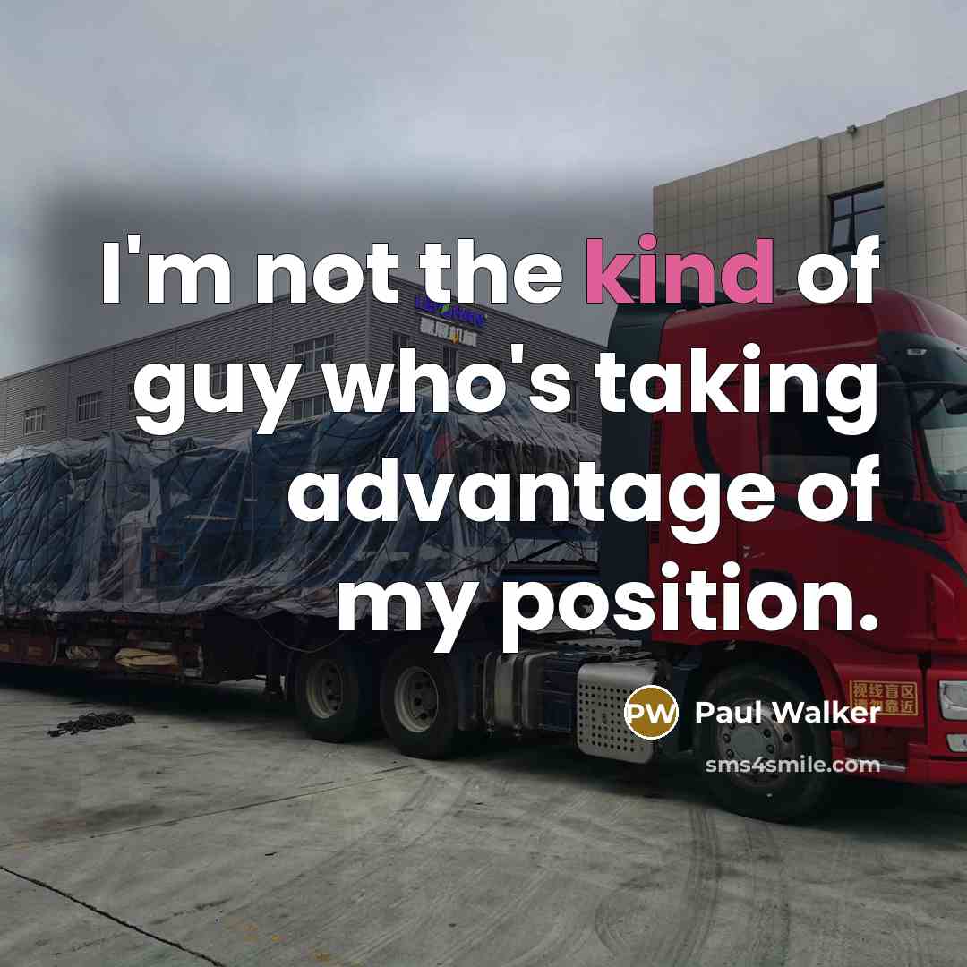 “I'm not the kind of guy who's taking advantage of…” quote by Paul Walker