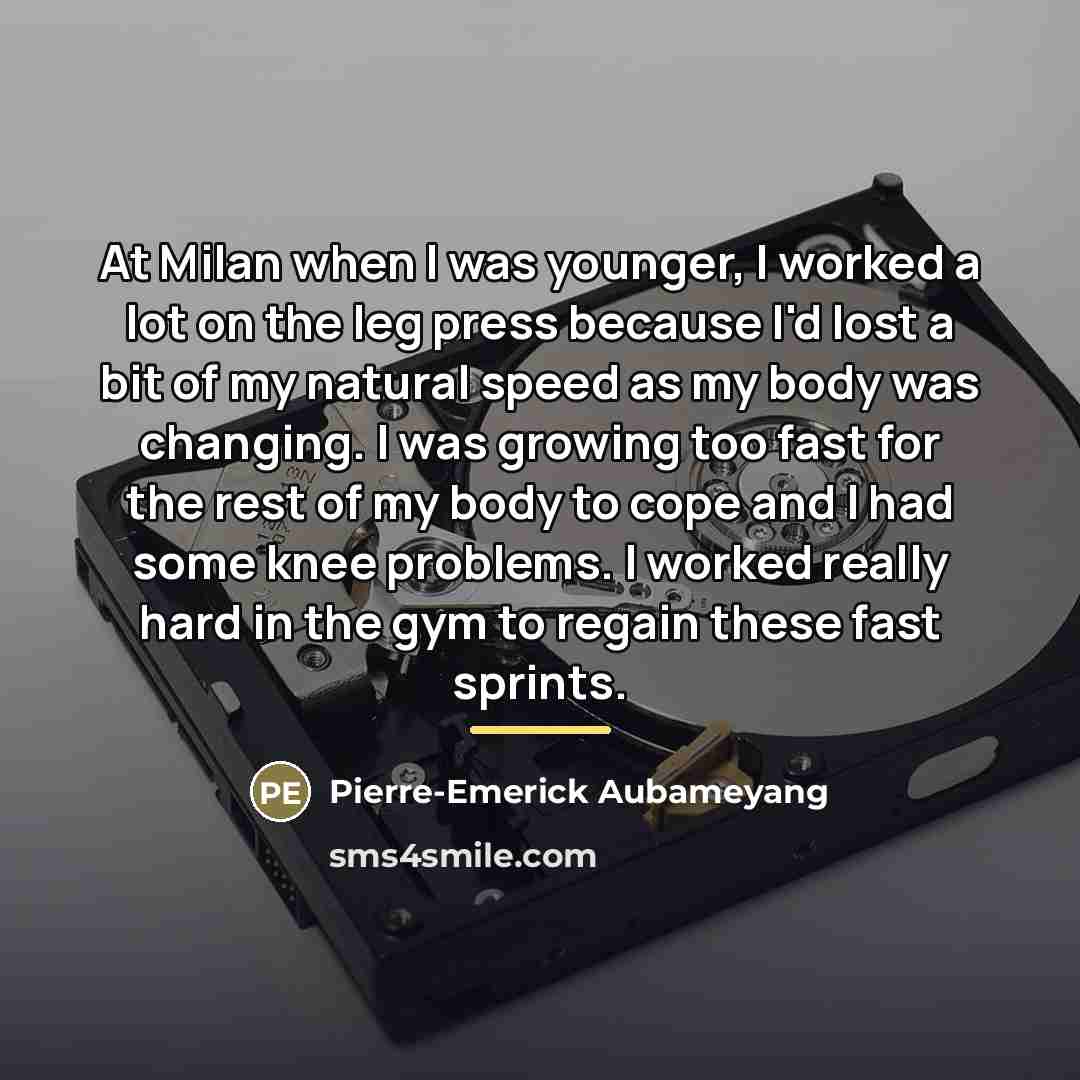 “At Milan when I was younger, I worked a lot…” quote by Pierre-Emerick Aubameyang