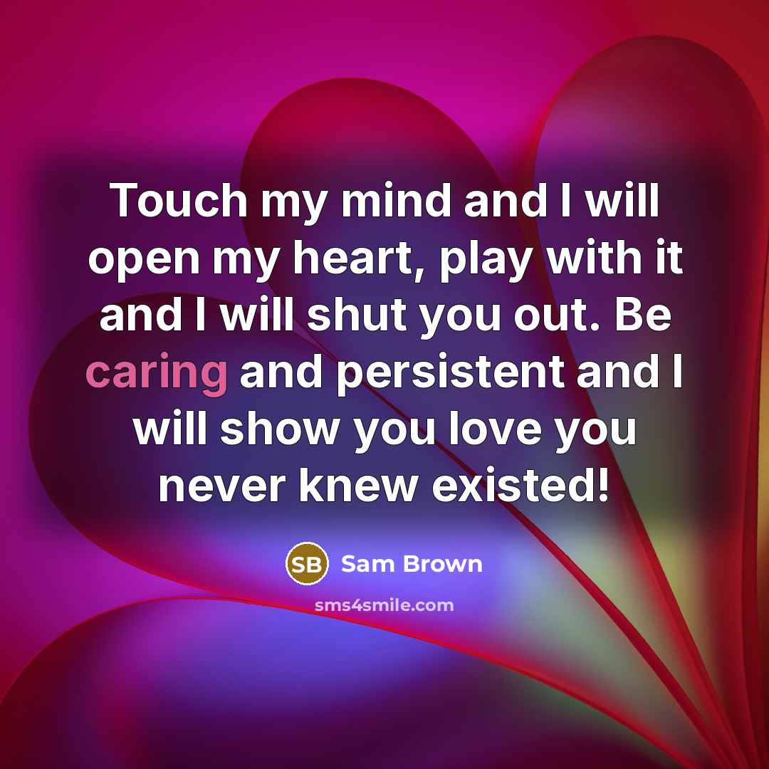 “Touch my mind and I will open my heart, play…” quote by Sam Brown