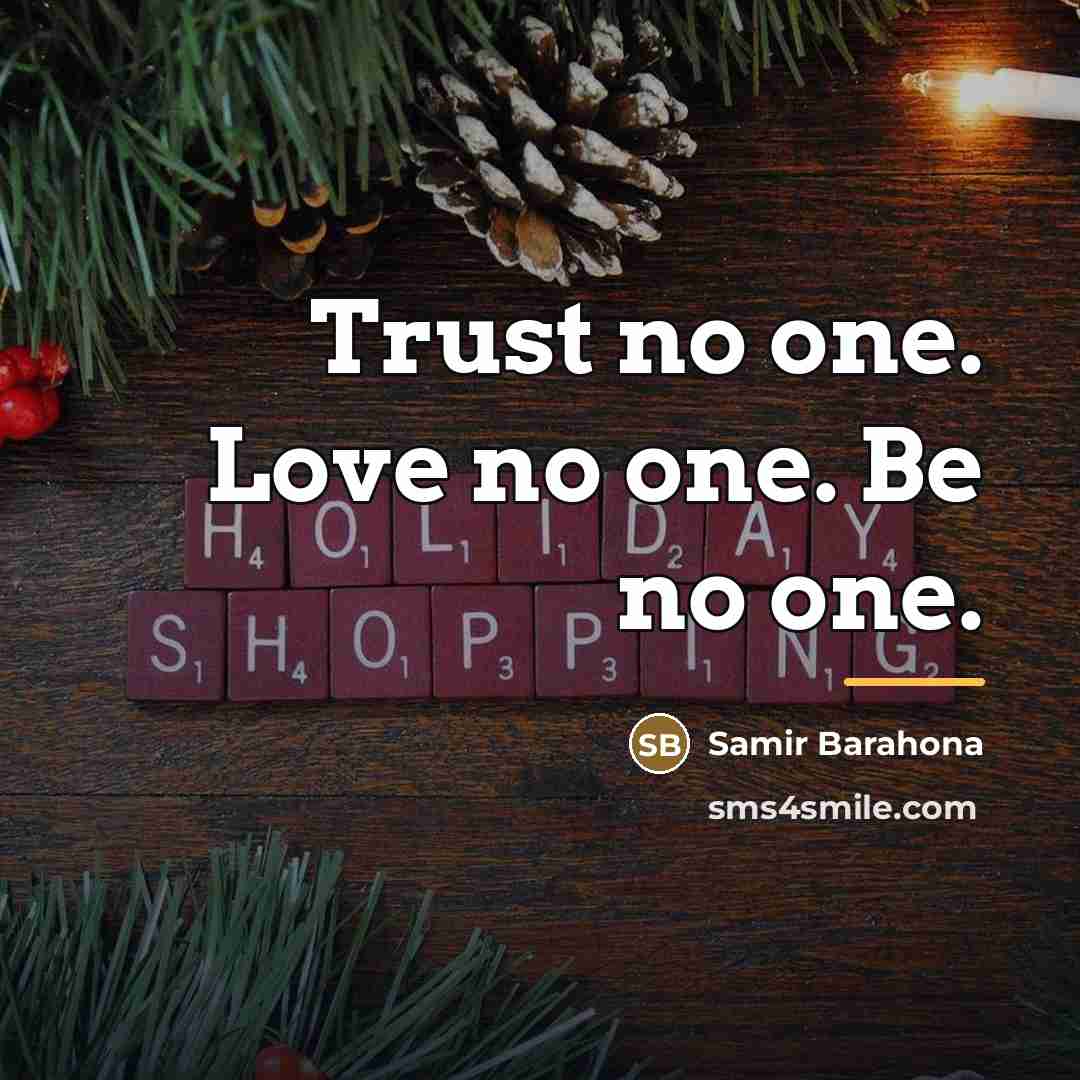 “Trust no one. Love no one. Be no one.…” quote by Samir Barahona