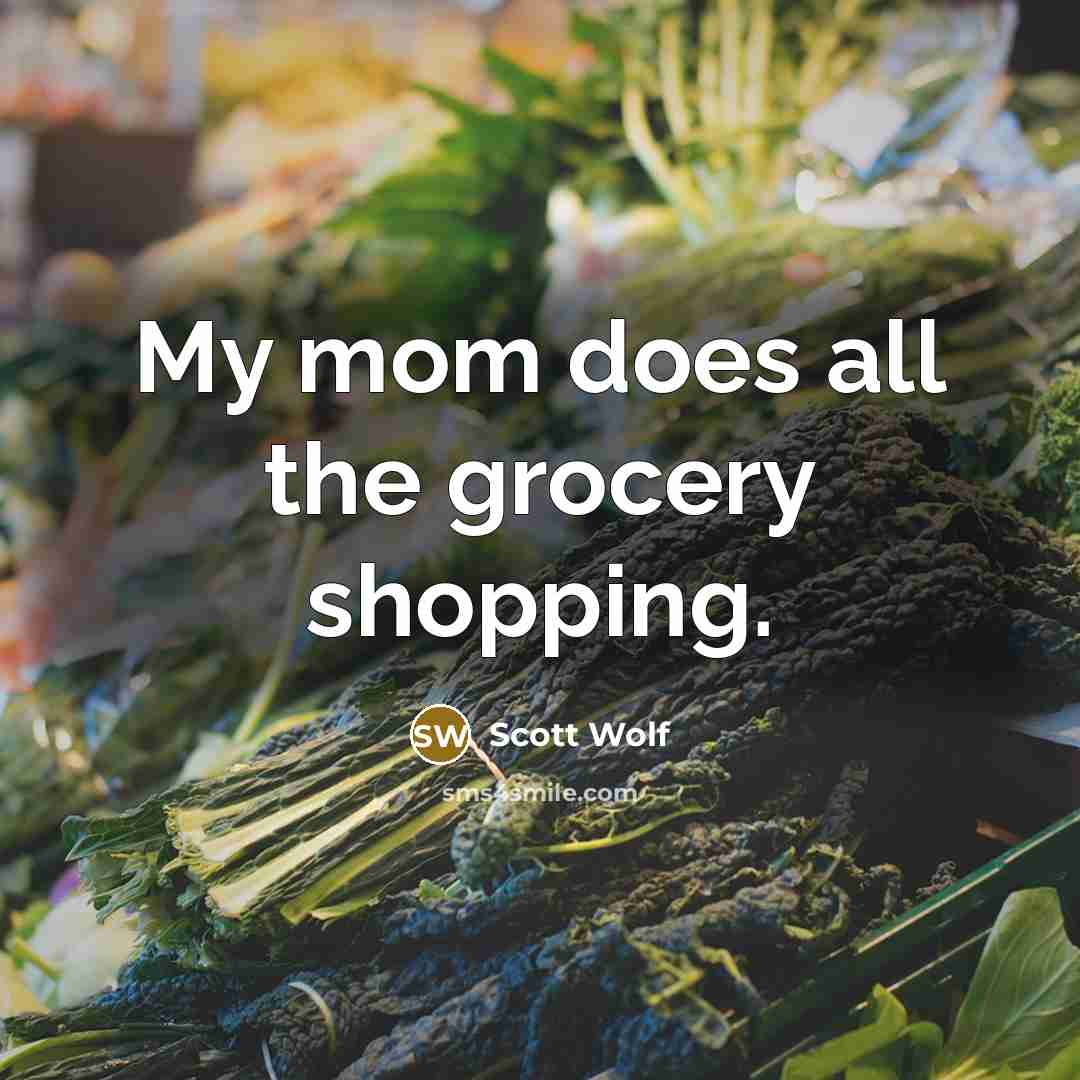 “My mom does all the grocery shopping.…” quote by Scott Wolf