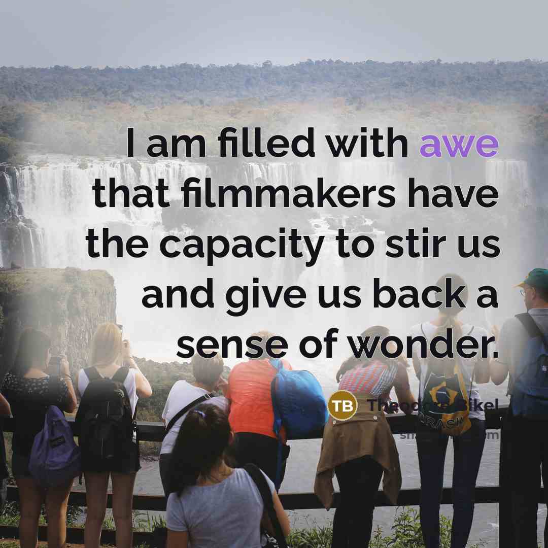 “I am filled with awe that filmmakers have the capacity…” quote by Theodore Bikel