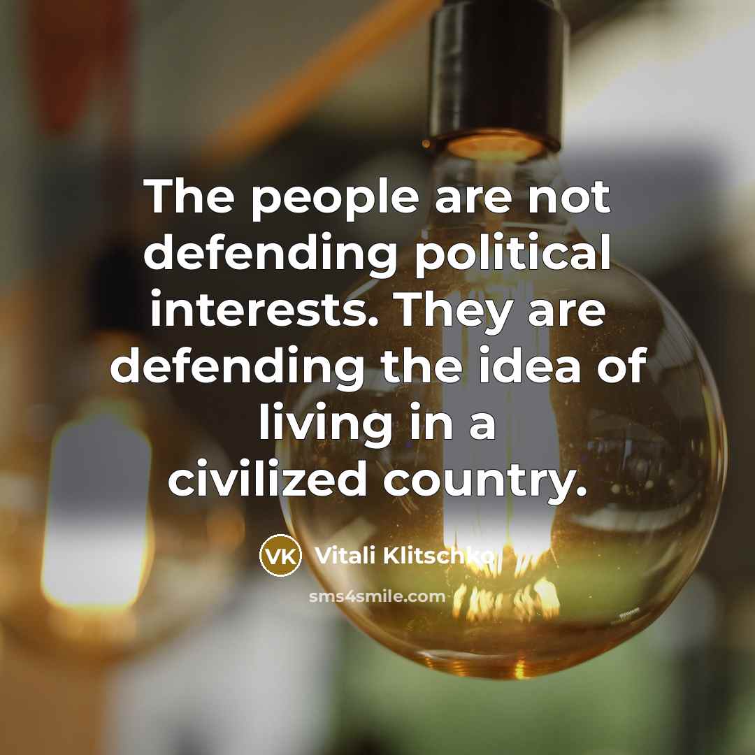 “The people are not defending political interests. They are defending…” quote by Vitali Klitschko