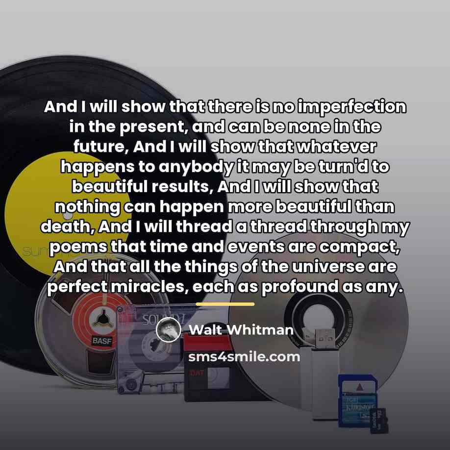 “And I will show that there is no imperfection in…” quote by Walt Whitman