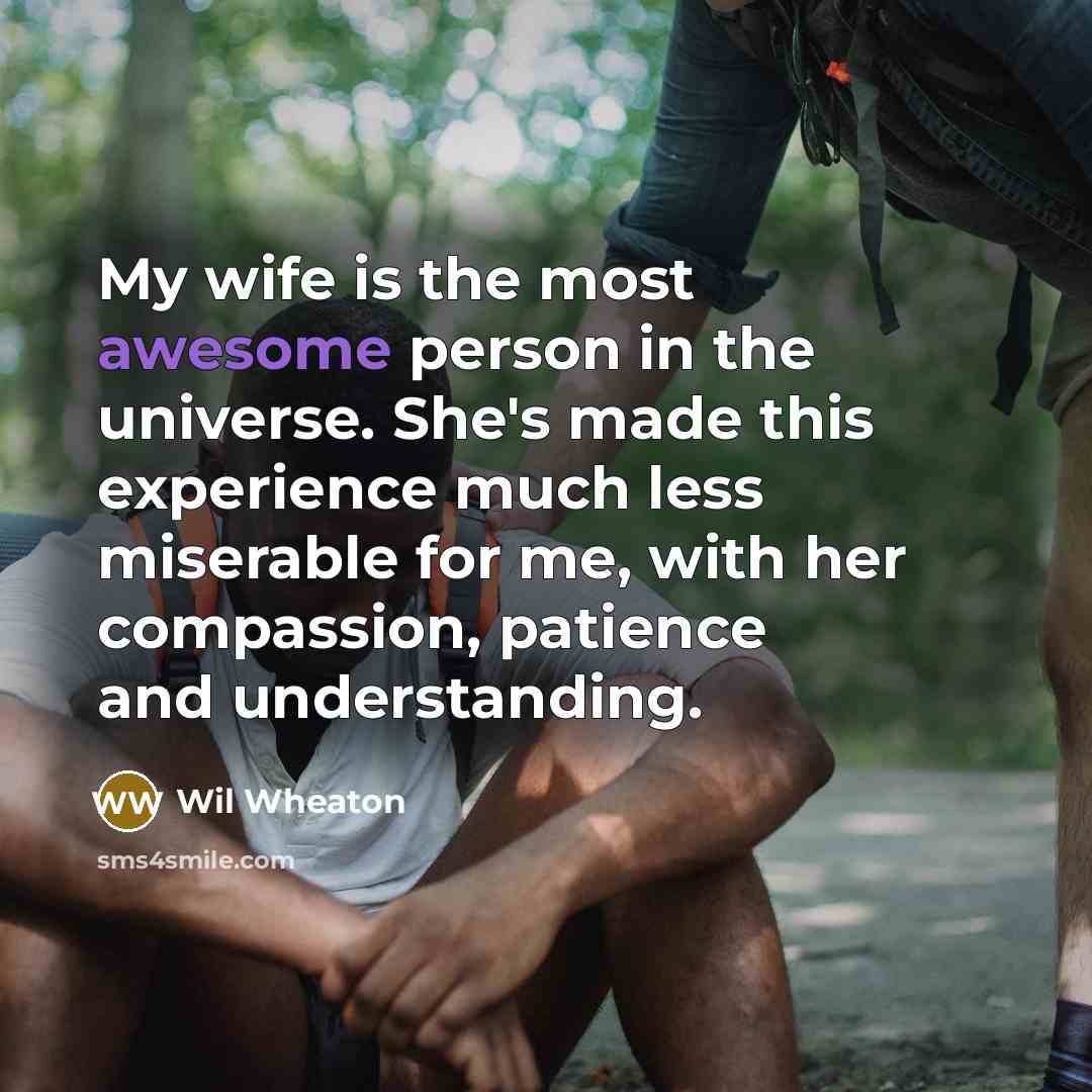 “My wife is the most awesome person in the universe.…” quote by Wil Wheaton