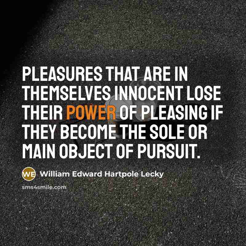 “Pleasures that are in themselves innocent lose their power of…” quote by William Edward Hartpole Lecky
