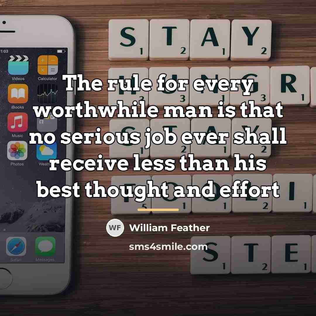 “The rule for every worthwhile man is that no serious…” quote by William Feather