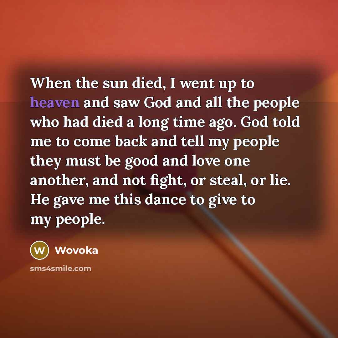 “When the sun died, I went up to heaven and…” quote by Wovoka