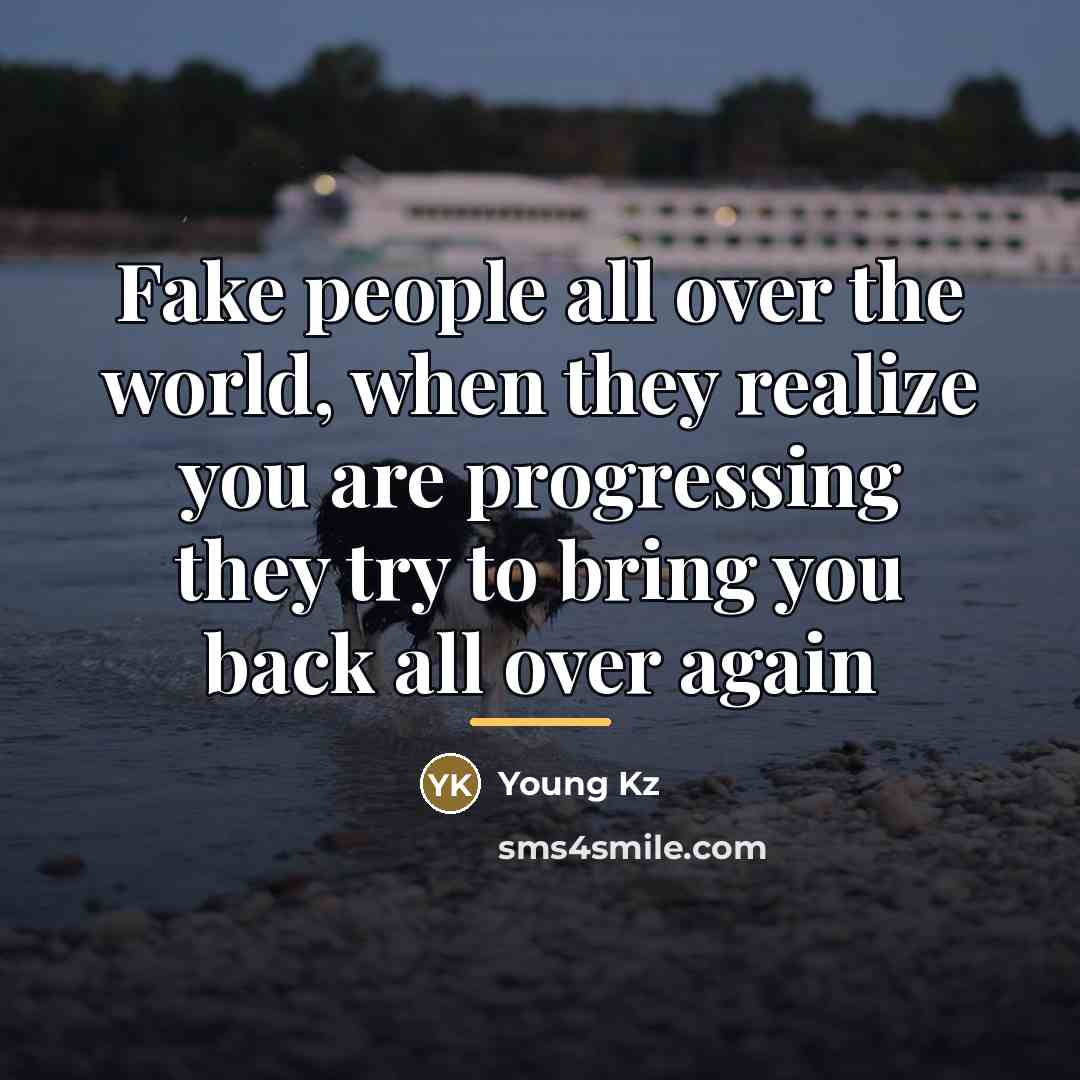 “Fake people all over the world, when they realize you…” quote by Young Kz
