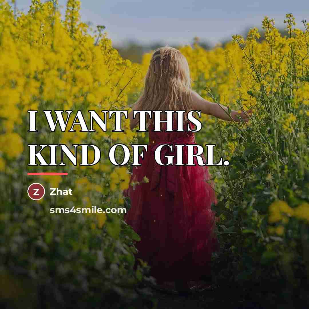 “I WANT THIS KIND OF GIRL.…” quote by Zhat