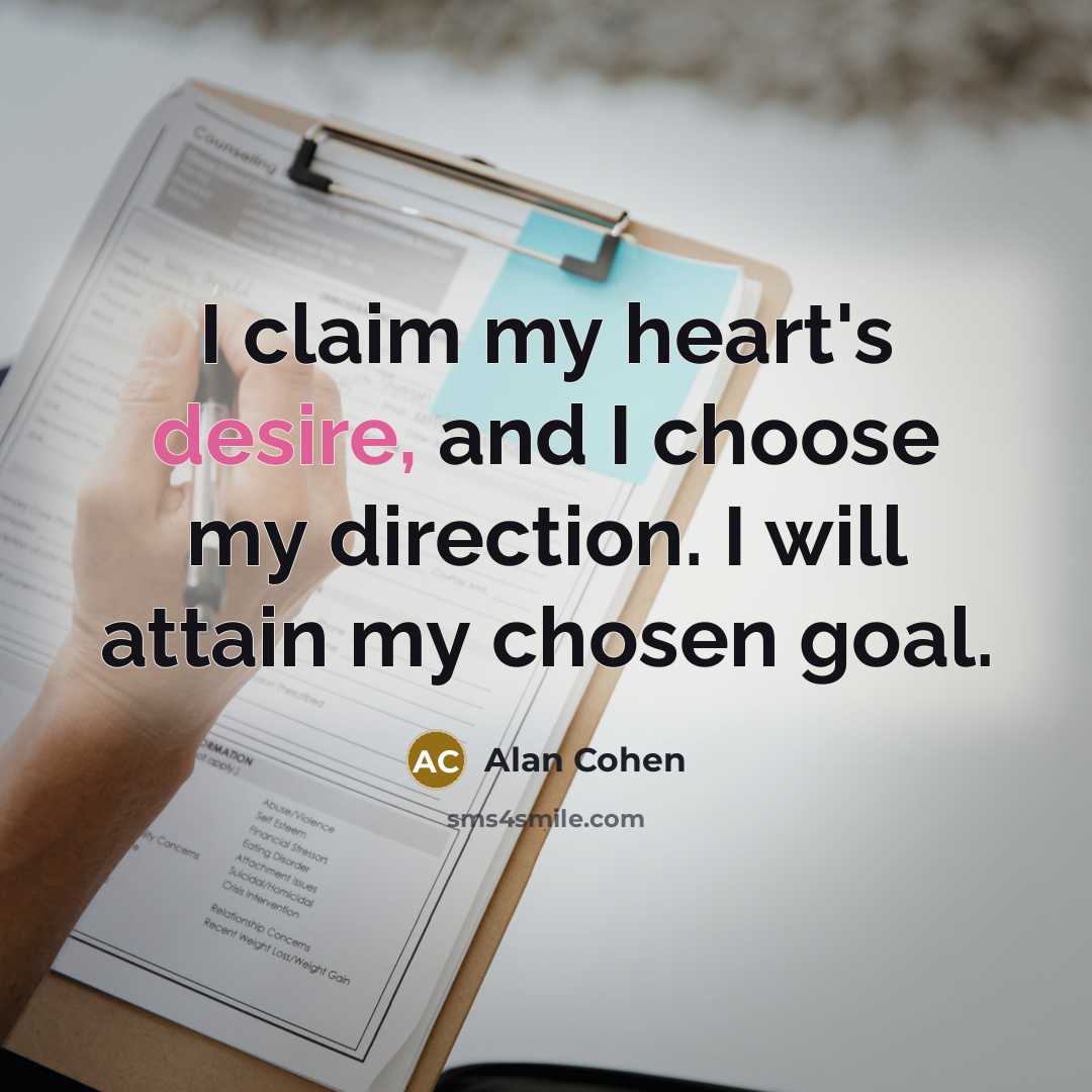 “I claim my heart's desire, and I choose my direction.…” quote by Alan Cohen