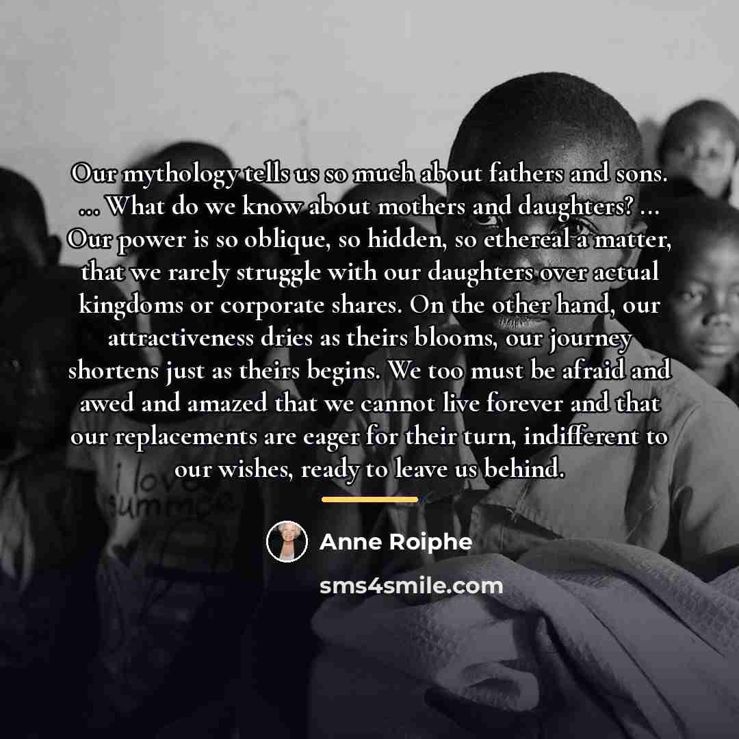 “Our mythology tells us so much about fathers and sons.…” quote by Anne Roiphe