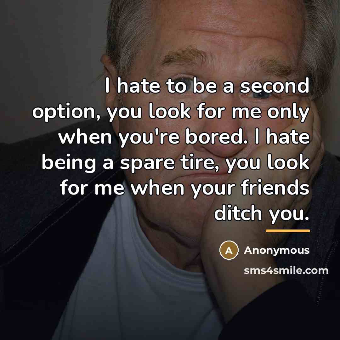 “I hate to be a second option, you look for…” quote by Anonymous