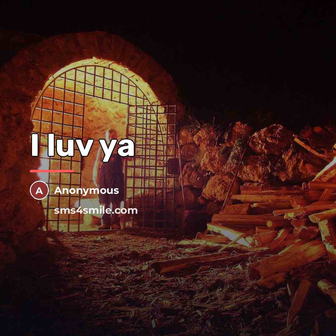 “I luv ya…” quote by Anonymous
