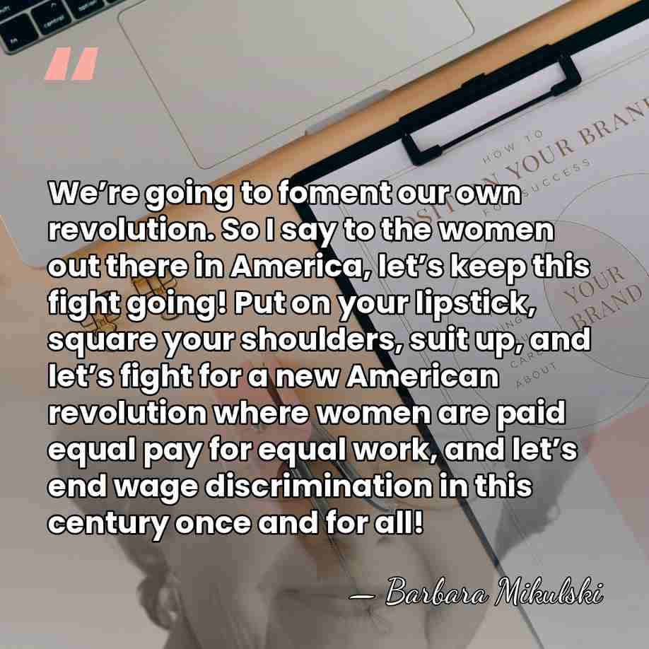 We’re going to foment our own revolution. So I say to the&hellip; - Barbara Mikulski