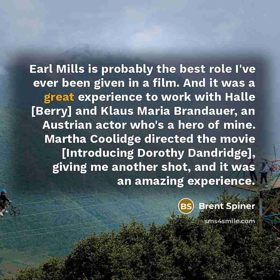 “Earl Mills is probably the best role I've ever been…” quote by Brent Spiner