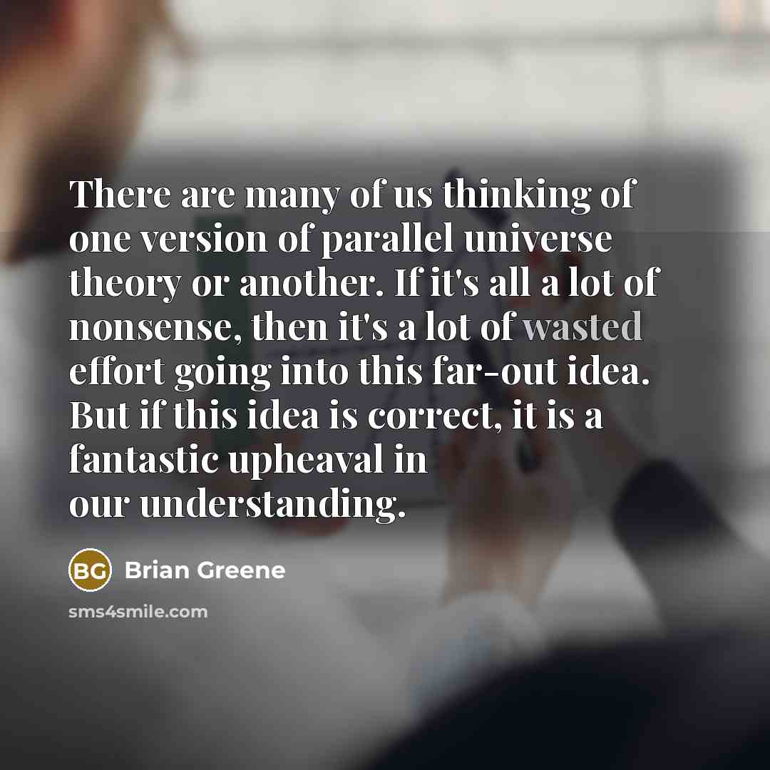 “There are many of us thinking of one version of…” quote by Brian Greene
