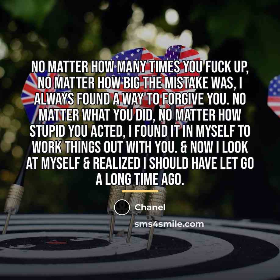 “No matter how many times you fuck up, no matter…” quote by Chanel