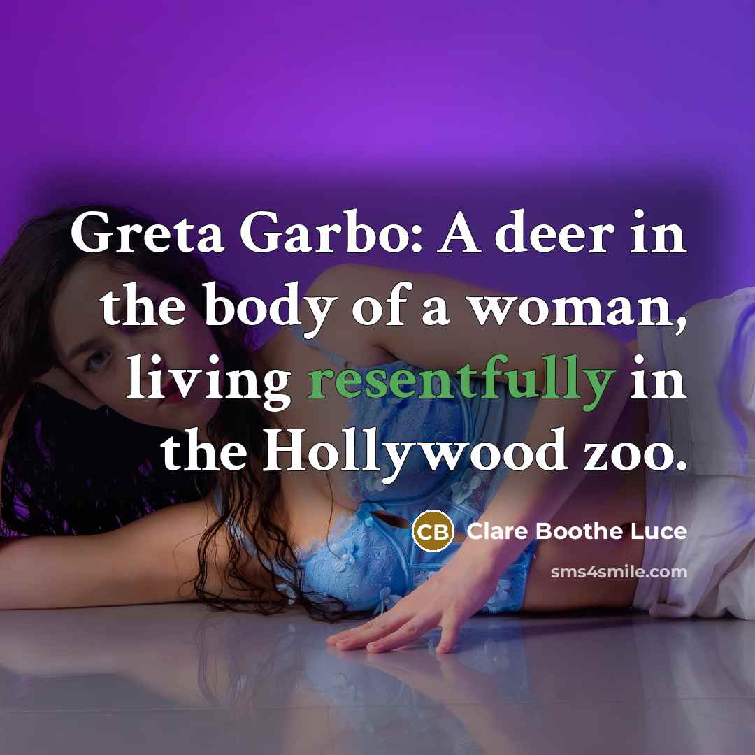 “Greta Garbo: A deer in the body of a woman,…” quote by Clare Boothe Luce