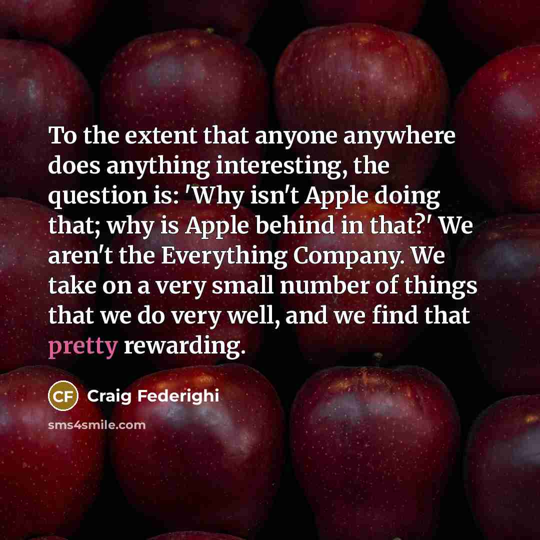 “To the extent that anyone anywhere does anything interesting, the…” quote by Craig Federighi