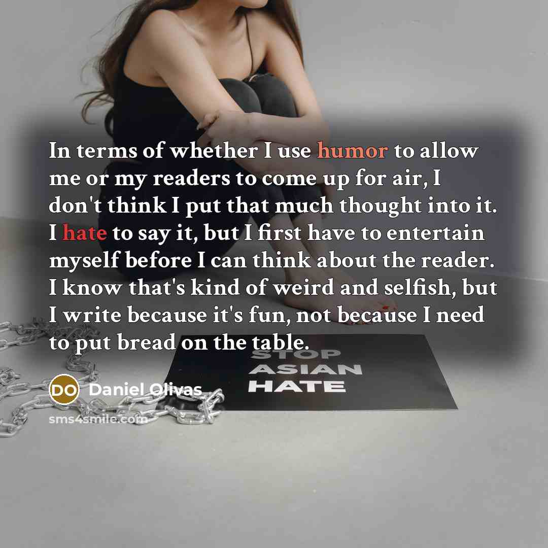 “In terms of whether I use humor to allow me…” quote by Daniel Olivas