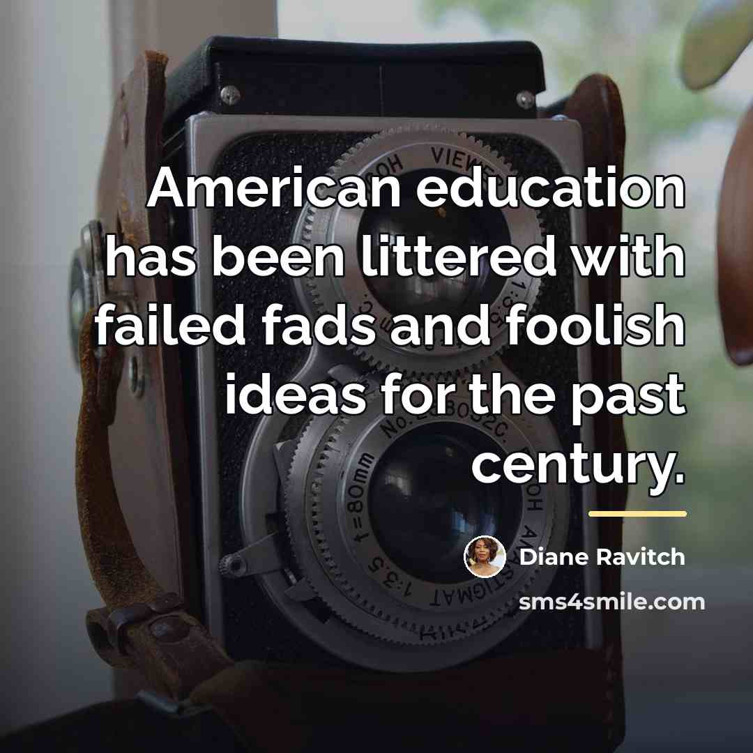 “American education has been littered with failed fads and foolish…” quote by Diane Ravitch
