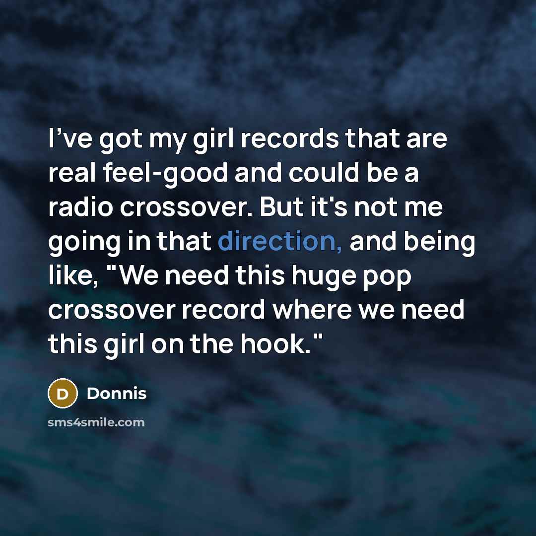 “I've got my girl records that are real feel-good and…” quote by Donnis
