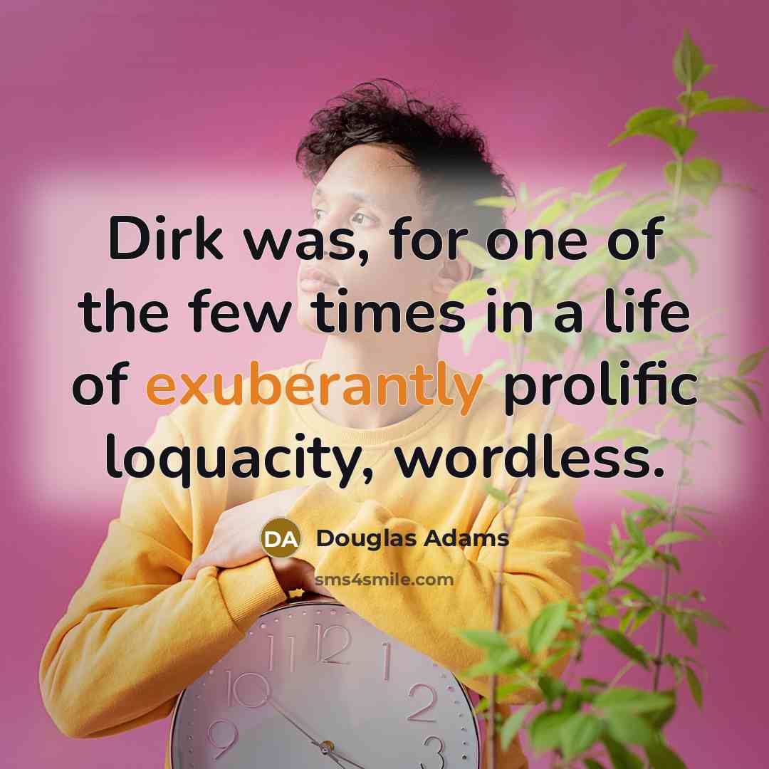 “Dirk was, for one of the few times in a…” quote by Douglas Adams