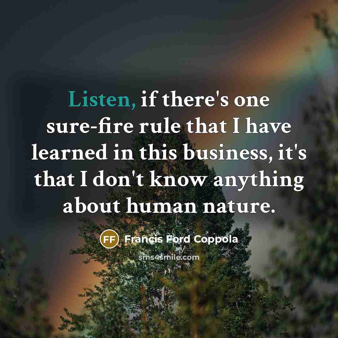 “Listen, if there's one sure-fire rule that I have learned…” quote by Francis Ford Coppola