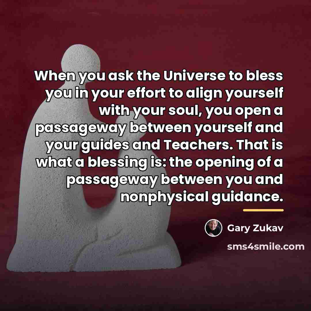 “When you ask the Universe to bless you in your…” quote by Gary Zukav