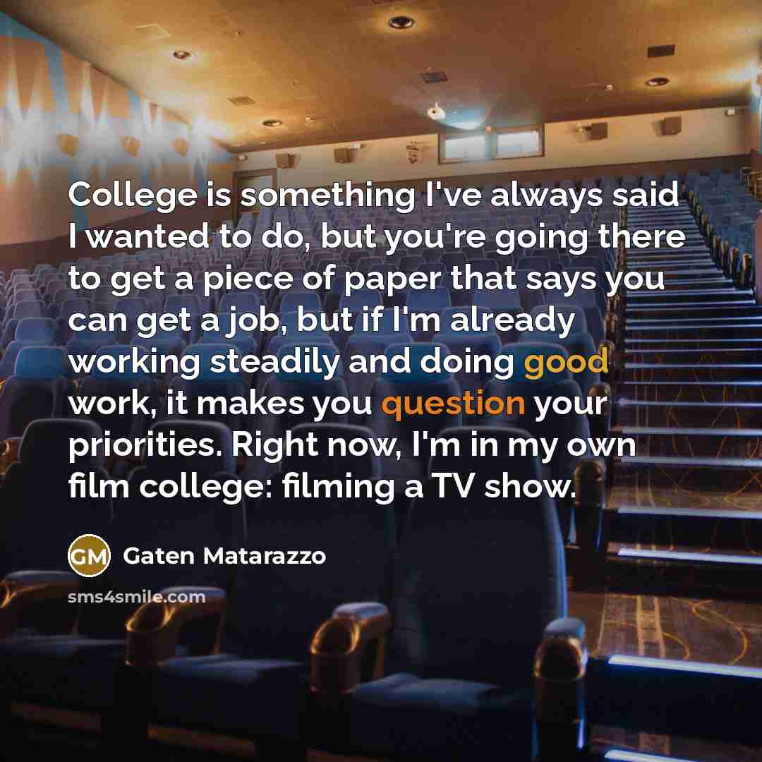 “College is something I've always said I wanted to do,…” quote by Gaten Matarazzo