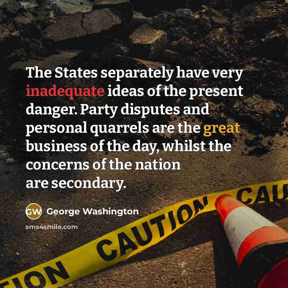 “The States separately have very inadequate ideas of the present…” quote by George Washington