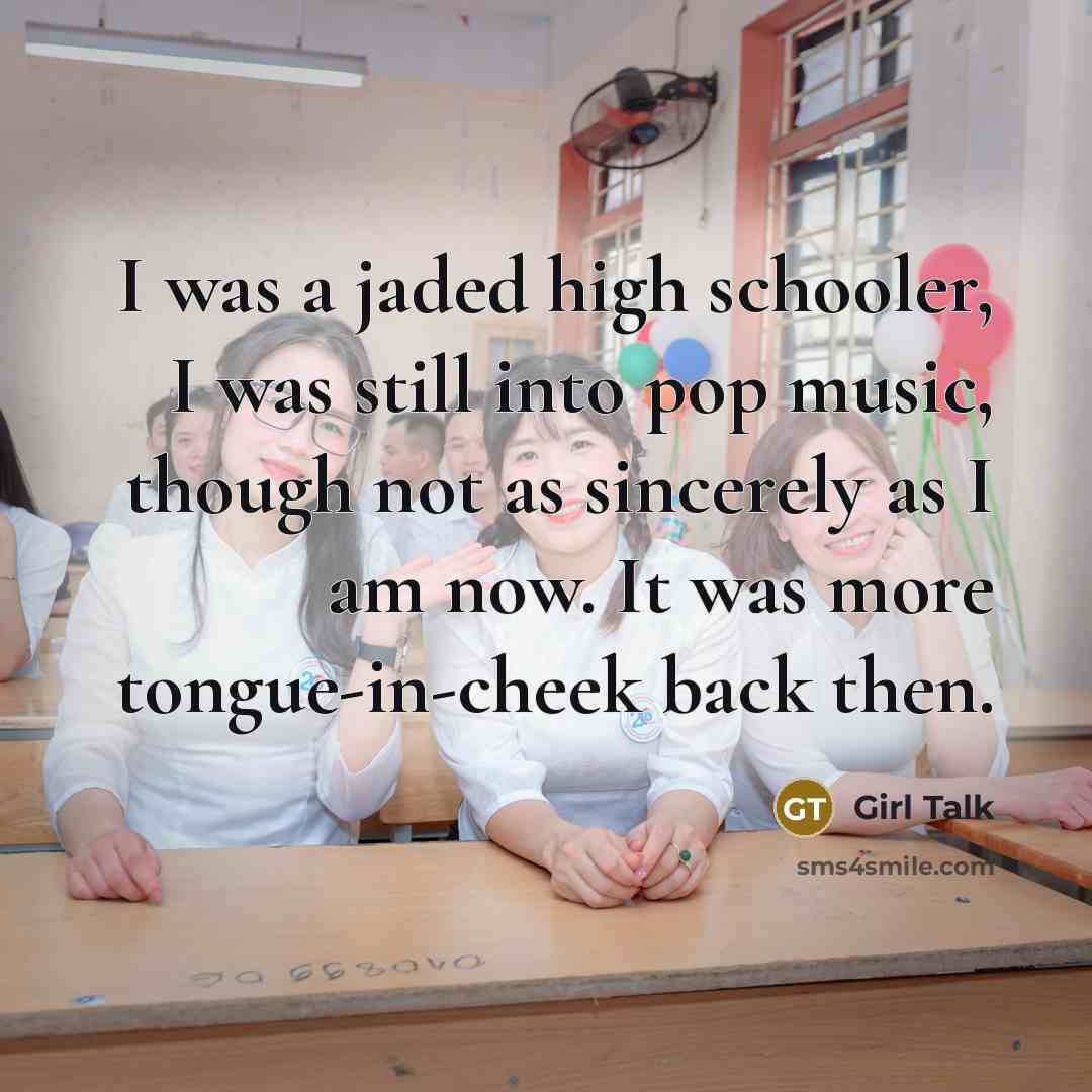 “I was a jaded high schooler, I was still into…” quote by Girl Talk