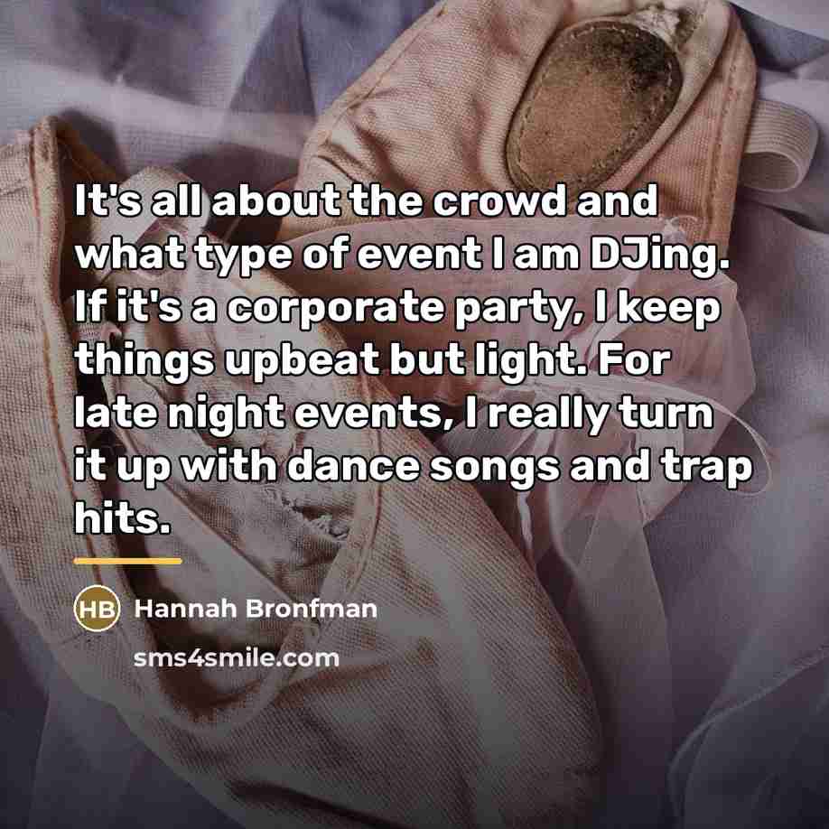 “It's all about the crowd and what type of event…” quote by Hannah Bronfman