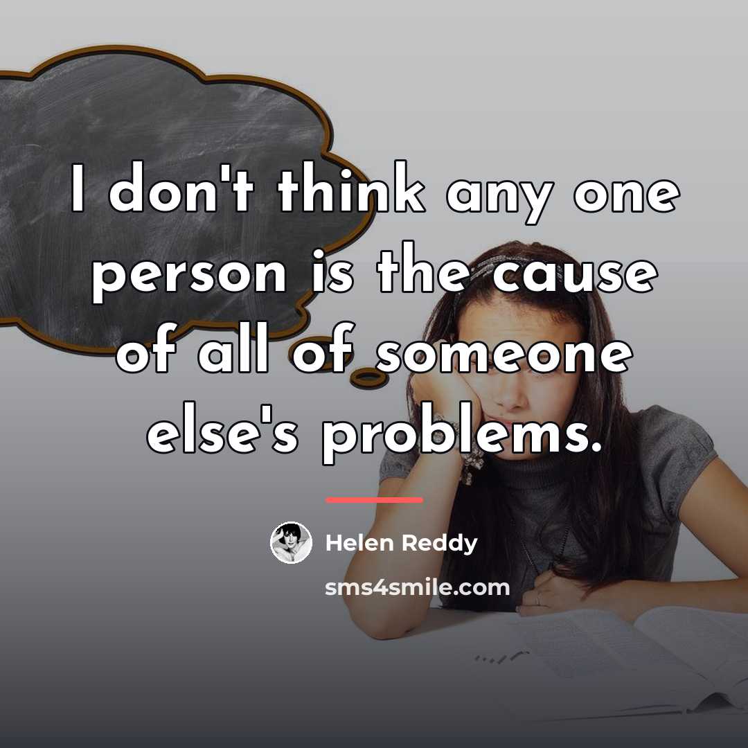 “I don't think any one person is the cause of…” quote by Helen Reddy