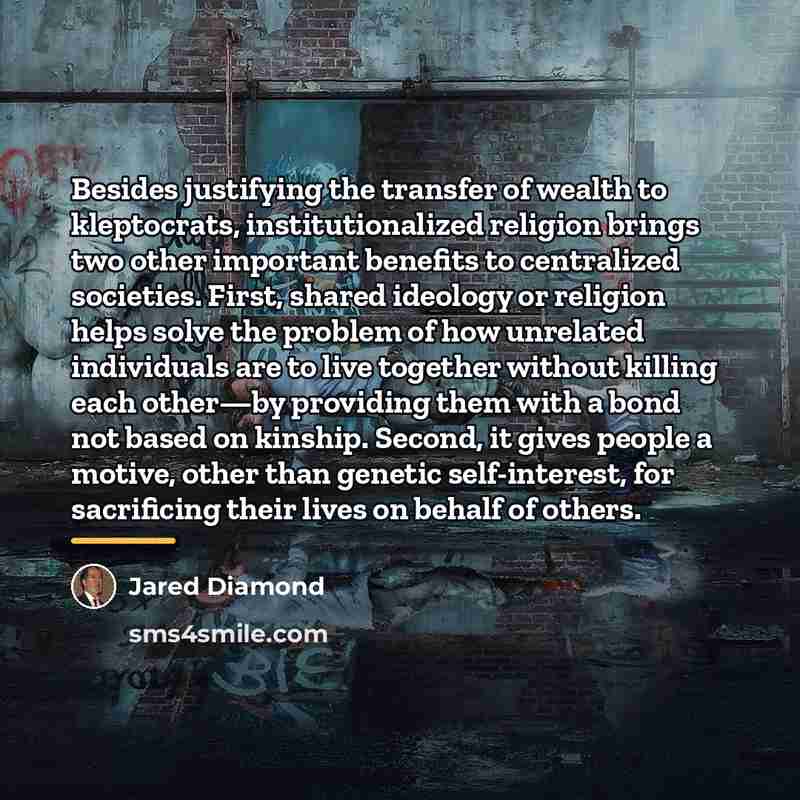 “Besides justifying the transfer of wealth to kleptocrats, institutionalized religion…” quote by Jared Diamond