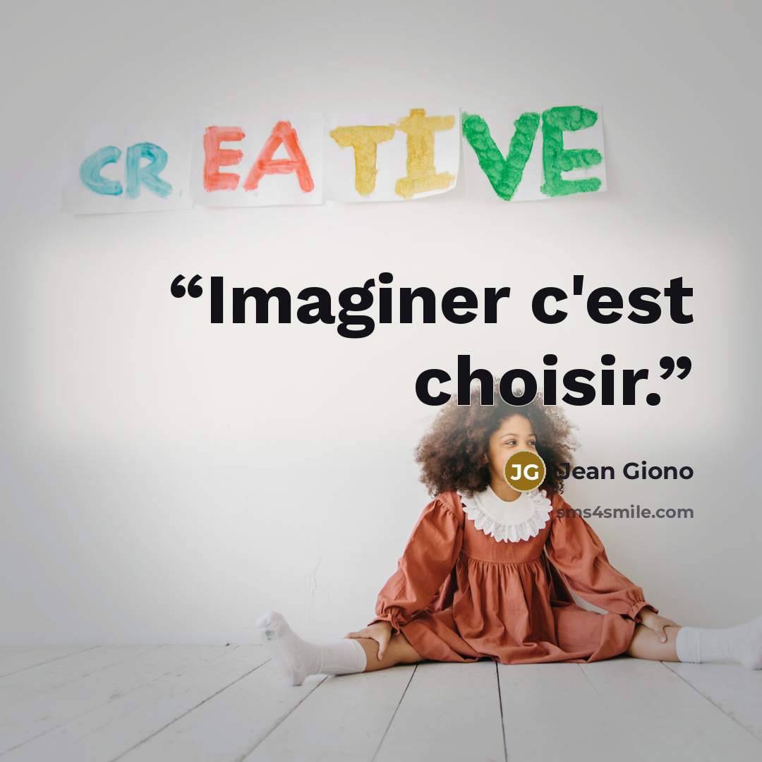 “Imaginer c'est choisir.” quote by Jean GIONO