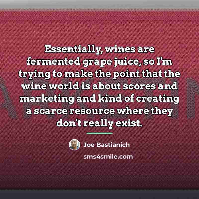 “Essentially, wines are fermented grape juice, so I'm trying to…” quote by Joe Bastianich