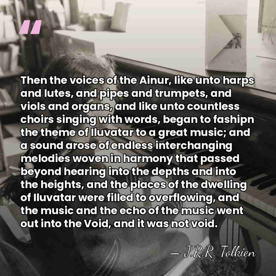 Then the voices of the Ainur, like unto harps and lutes, and&hellip; - J.R.R. Tolkien