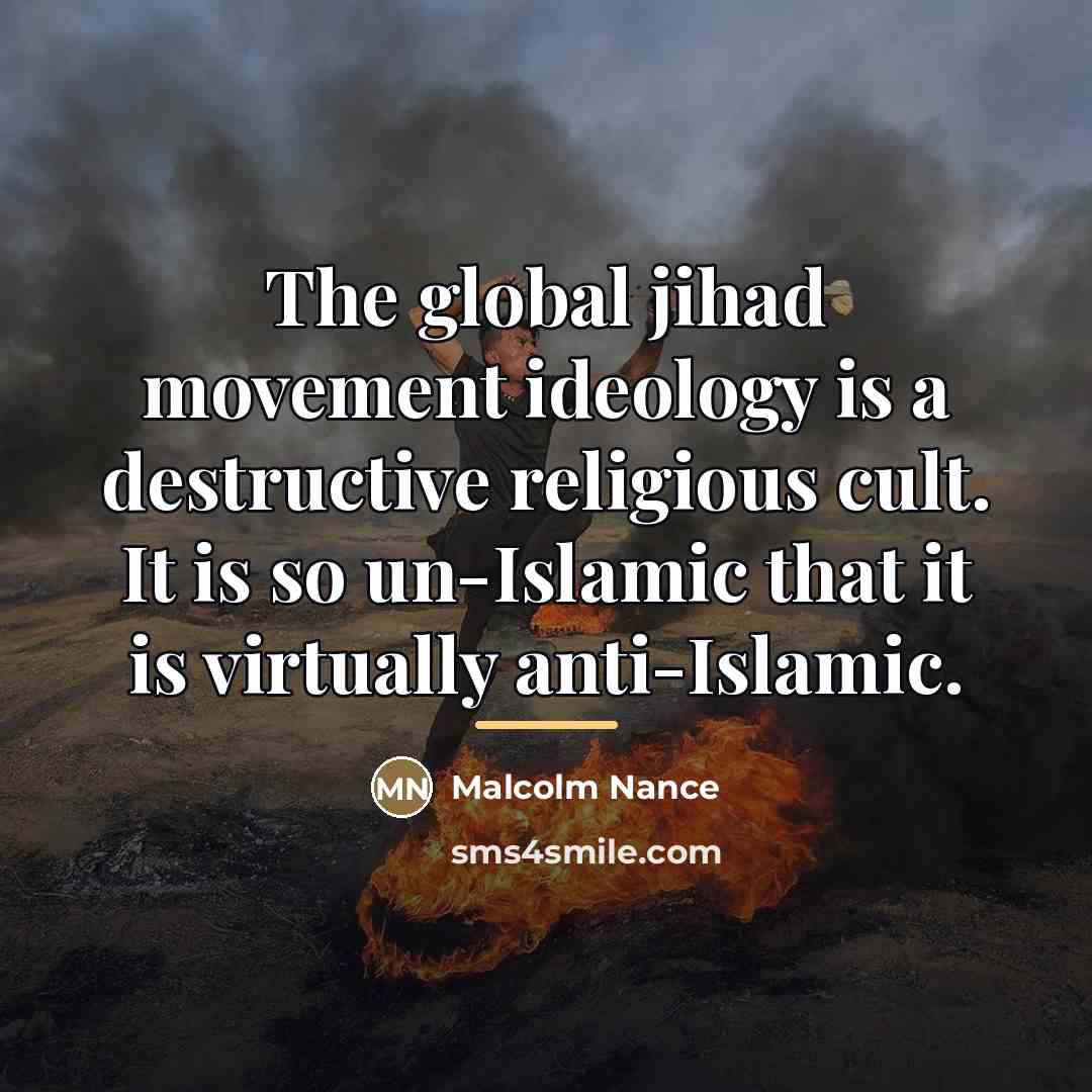 “The global jihad movement ideology is a destructive religious cult.…” quote by Malcolm Nance