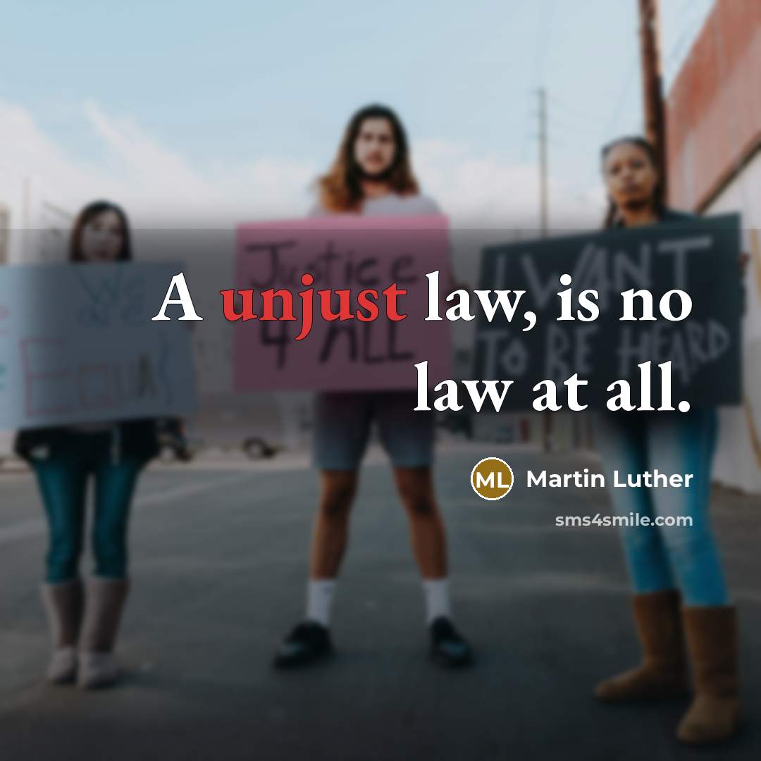 “A unjust law, is no law at all.…” quote by Martin Luther