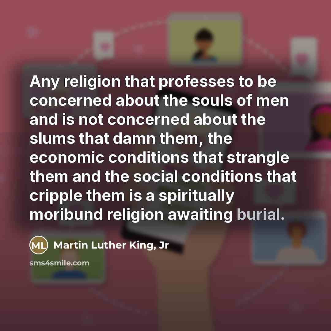 “Any religion that professes to be concerned about the souls…” quote by Martin Luther King, Jr