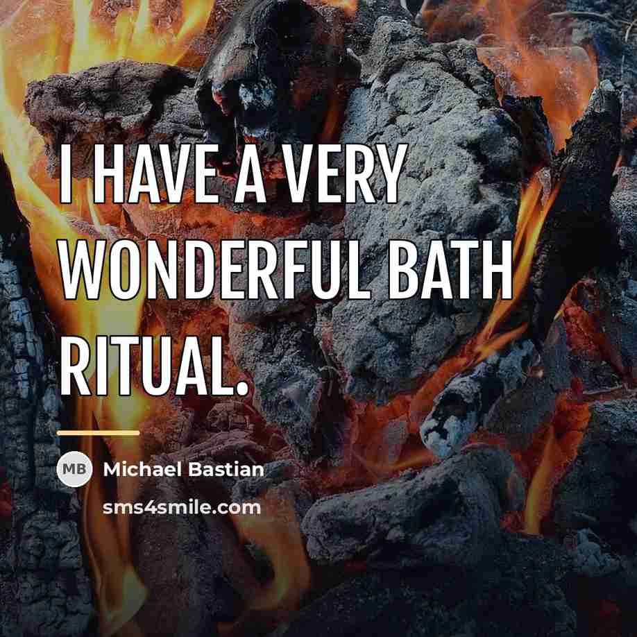 “I have a very wonderful bath ritual.…” quote by Michael Bastian