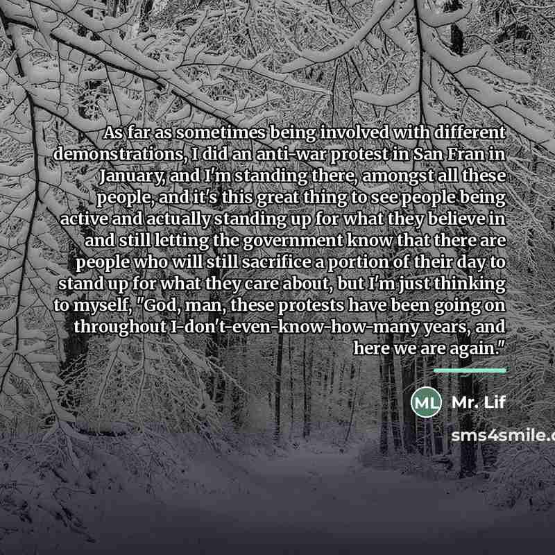 “As far as sometimes being involved with different demonstrations, I…” quote by Mr. Lif
