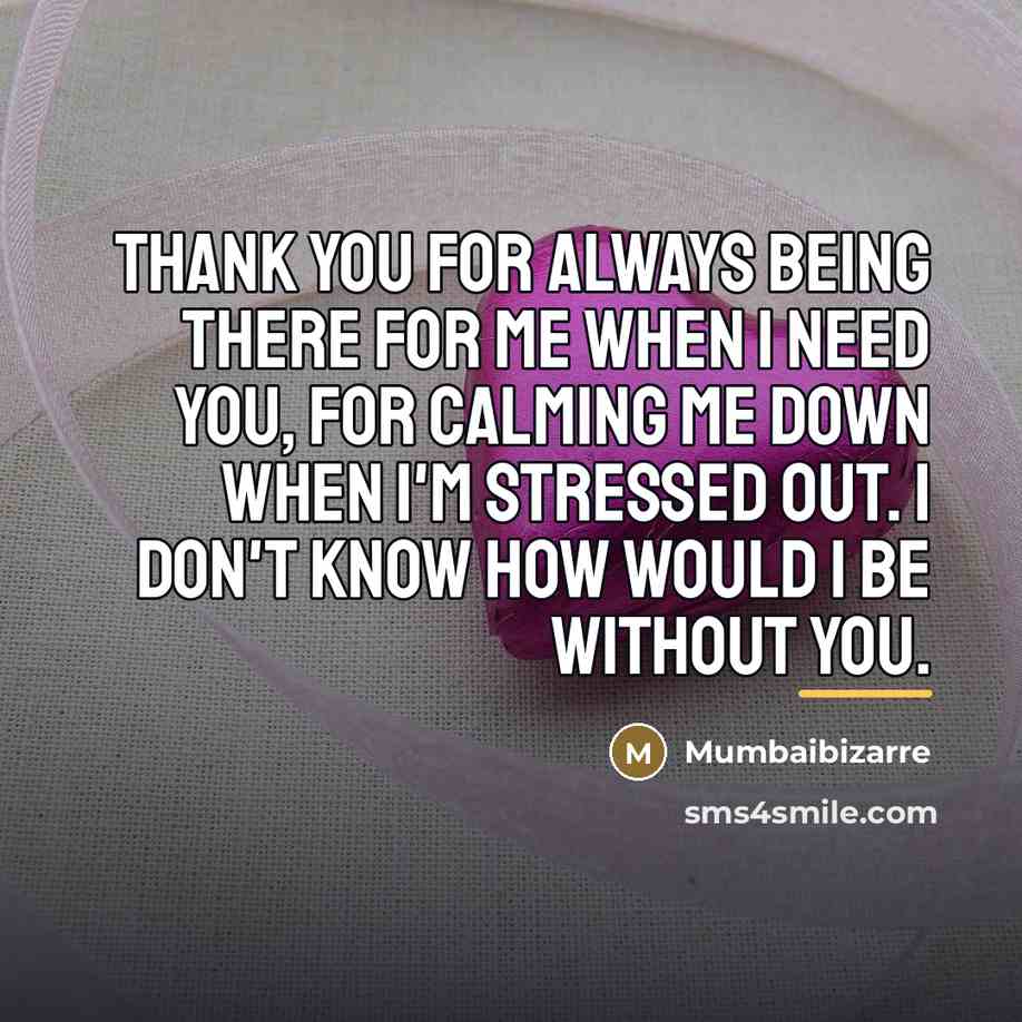 “Thank you for always being there for me when I…” quote by Mumbaibizarre