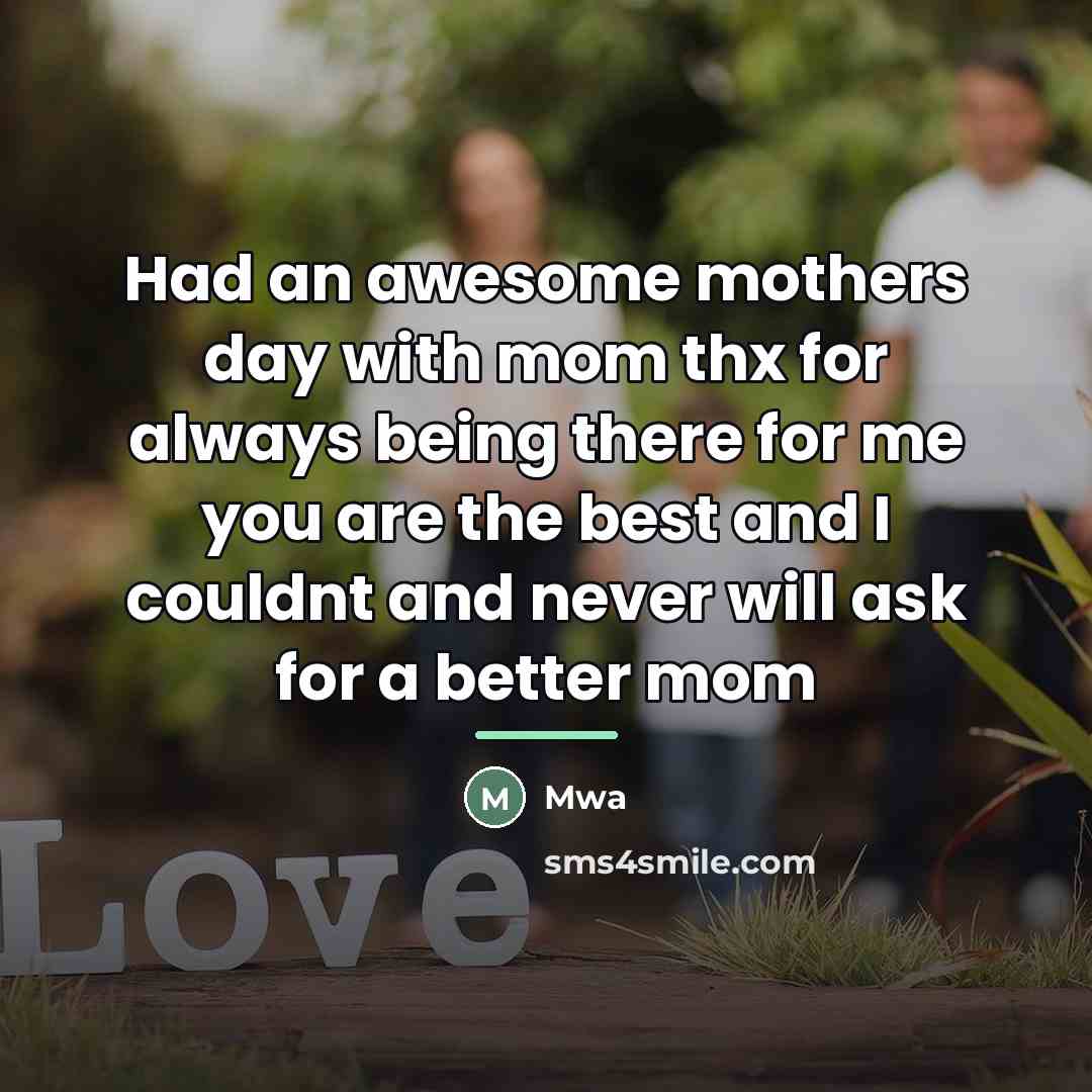 “Had an awesome mothers day with mom thx for always…” quote by Mwa